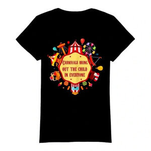 Carnivals Bring Out The Child in Everyone Women’s T-shirt Size M Black